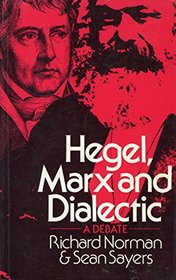 Hegel, Marx and Dialectic: A Debate