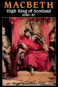 Macbeth: High King of Scotland 1040-1057