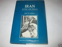 Iran: At War With History (Nations of the Contemporary Middle East)