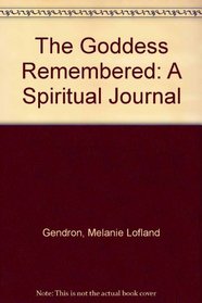 The Goddess Remembered: A Spiritual Journal