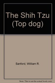 The Shih Tzu (Top Dog Series)