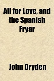All for Love, and the Spanish Fryar