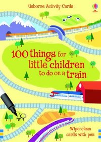 100 Things for Little Children to Do on a Train (Usborne Activity Cards)