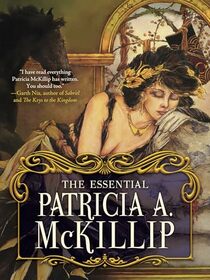 The Essential Patricia A. McKillip