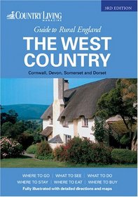 The Country Living Guide to Rural England - The West Country (Travel Publishing): The West Country - Covers Cornwall, Devon, Somerset and Dorset