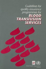 Guidelines for Quality Assurance Programmes for Blood Transfusion Services