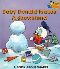 Baby Donald Makes a Snowfriend: A Book about Shapes