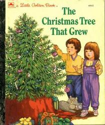 The Christmas Tree That Grew (A Little Golden Book)