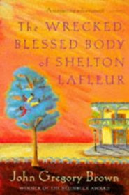 Wrecked, Blessed Body of Shelton Lafleur