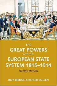 The Great Powers and the European States System 1814-1914 (2nd Edition) (The Modern European State System)