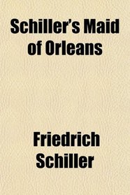 Schiller's Maid of Orleans