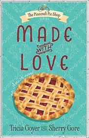 Made with Love (The Pinecraft Pie Shop)