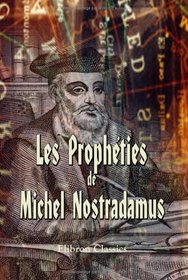 Les Prophties de M. Nostradamus