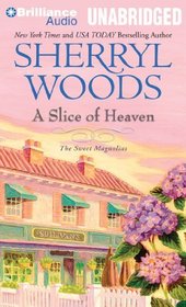 A Slice of Heaven (Sweet Magnolias, Bk 2) (Audio CD) (Unabridged)