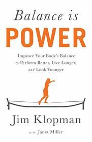 Balance is Power: Improve Your Body's Balance to Perform Better, Live Longer, and Look Younger