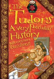The Tudors: A Very Peculiar History