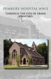 Pembury Hospital WWII Through the Eyes of Frank Stanford
