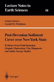 Thick Post-Devonian Sediment Cover over New York State: Evidence from Fluid-Inclusion, Organic Maturation, Clay Diagenesis, and Stable Isotope Studies (Lecture Notes in Computer Science)