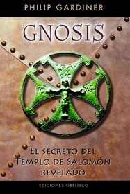 Gnosis. El secreto del templo de Salomon (Spanish Edition)