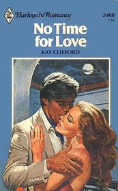 No Time for Love (Harlequin Romance, No 2468)