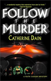 Follow The Murder (Faith Cassidy, Bk 2)