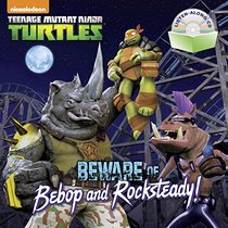Beware of Bebop and Rocksteady! (Teenage Mutant Ninja Turtles) (Book and CD)