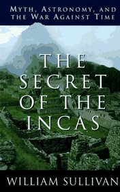 Secret of the Incas, The : Myth, Astronomy and the War Against Time