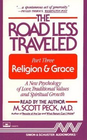 The Road Less Traveled: Part III Religion & Grace (Audio Book)