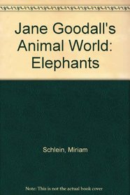 Jane Goodall's Animal World: Elephants (Jane Goodall's Animal World)