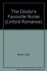 The Doctor's Favorite Nurse (Linford Romance Library)