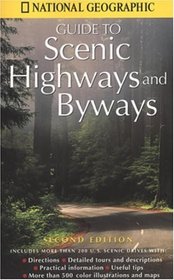 National Geographic's Guide to Scenic Highways and Byways : Second Edition (National Geographic Guide to Scenic Highways and Byways)