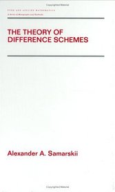 The Theory of Difference Schemes (Pure and Applied Mathematics (Marcel Dekker))