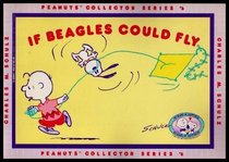 If Beagles Could Fly (Peanuts Collector Series)