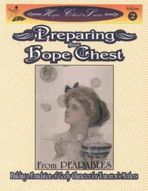Preparing Your Hope Chest Hope Chest Series Volume 2 (Ages 9 & Up)