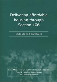 Delivering Affordable Housing Through Section 106: Outputs and Outcomes