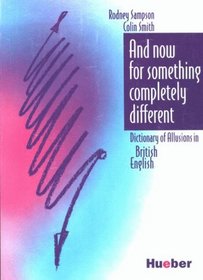 And now for something completely different. Dictionary of Allusions in British English.