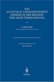 Das autistisch-undisziplinierte Denken in der Medizin und seine berwindung (German Edition)