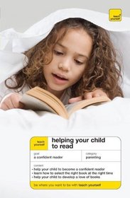 Help Your Child Learn to Read: A Teach Yourself Guide (Teach Yourself: Reference)