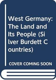 West Germany: The Land and Its People (Silver Burdett Countries)