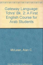 Gateway Language: Tchrs' Bk. 2: A First English Course for Arab Students