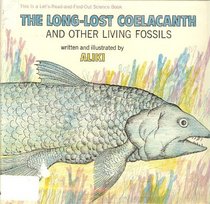 The Long Lost Coelacanth: And Other Living Fossils. (Let's Read and Find Out Science Book)