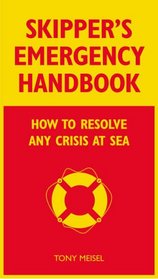 Skipper's Emergency Handbook: How to Resolve Any Crisis at Sea