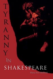 Tyranny in Shakespeare (Applications of Political Theory, 1)