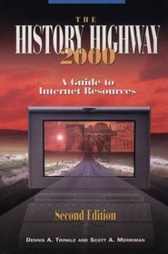 The History Highway 2000: A Guide to Internet Resources