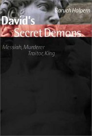 David's Secret Demons: Messiah, Murderer, Traitor, King (The Bible in Its World)