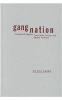 Gang Nation: Delinquent Citizens In Puerto Rican, Chicano, And Chicana Narratives
