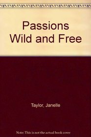 Passions Wild and Free