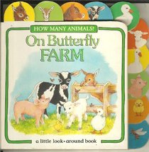 How Many Animals on Butterfly Farm (A Little Look Around Book)