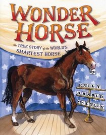 Wonder Horse : The True Story of the World's Smartest Horse (Audio CD) (Unabridged)