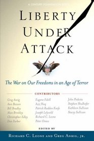 Liberty Under Attack: Reclaiming Our Freedoms in an Age of Terror